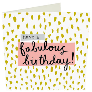 have a fabulous birthday! greetings card
