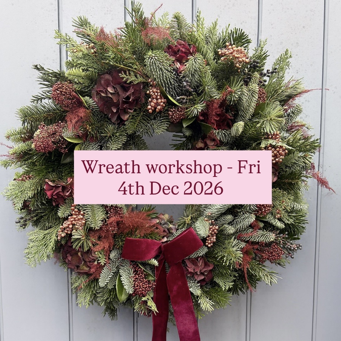 Friday 4th December Wreath workshop in Bath